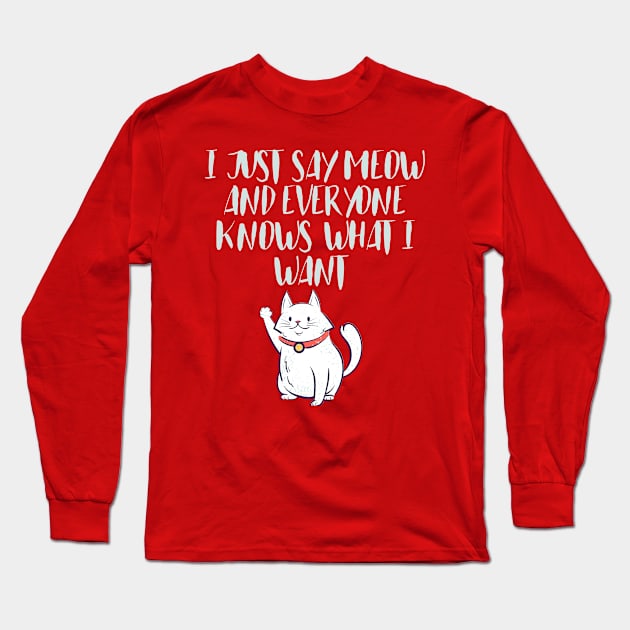 I just say meow Long Sleeve T-Shirt by Paciana Peroni